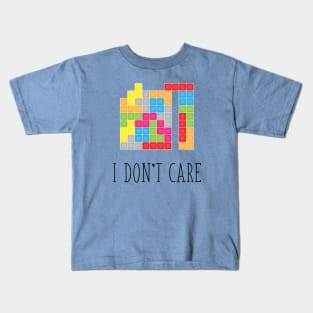 I don't care Kids T-Shirt